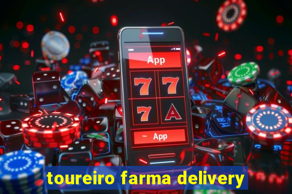 toureiro farma delivery